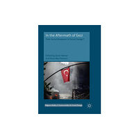 Springer International Publishing AG In the Aftermath of Gezi (häftad, eng)