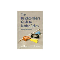 Springer International Publishing AG The Beachcomber’s Guide to Marine Debris (häftad, eng)