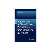 Springer International Publishing AG Introduction to Clinical Ethics: Perspectives from a Physician Bioethicist (inbunden, eng)