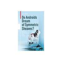 Birkhauser Verlag AG Do Androids Dream of Symmetric Sheaves? (häftad, eng)