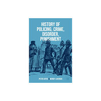 Springer International Publishing AG History of Policing, Crime, Disorder, Punishment (häftad, eng)