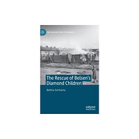 Springer Nature Switzerland AG The Rescue of Belsen’s Diamond Children (inbunden, eng)