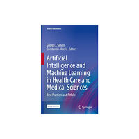 Springer International Publishing AG Artificial Intelligence and Machine Learning in Health Care and Medical Sciences (inbunden, eng)