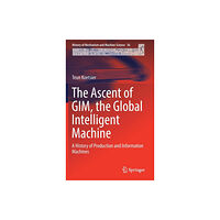 Springer International Publishing AG The Ascent of GIM, the Global Intelligent Machine (inbunden, eng)