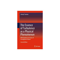 Springer International Publishing AG The Essence of Turbulence as a Physical Phenomenon (inbunden, eng)