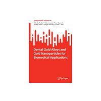 Springer Nature Switzerland AG Dental Gold Alloys and Gold Nanoparticles for Biomedical Applications (häftad, eng)