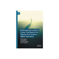 Springer International Publishing AG Redeveloping Academic Career Frameworks for Twenty-First Century Higher Education (inbunden, eng)