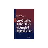 Springer International Publishing AG Case Studies in the Ethics of Assisted Reproduction (inbunden, eng)