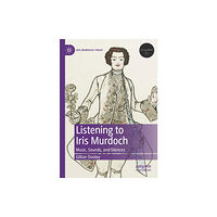 Springer International Publishing AG Listening to Iris Murdoch (häftad, eng)