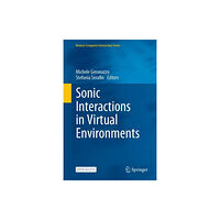 Springer International Publishing AG Sonic Interactions in Virtual Environments (inbunden, eng)