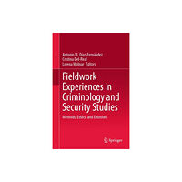 Springer International Publishing AG Fieldwork Experiences in Criminology and Security Studies (inbunden, eng)