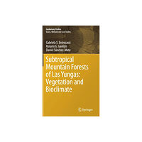 Springer Nature Switzerland AG Subtropical Mountain Forests of Las Yungas: Vegetation and Bioclimate (inbunden, eng)