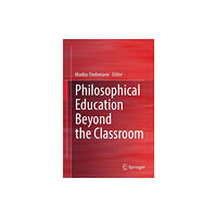 J.B. Hetzler'sche Verlagsbuchhandlung und Carl Ern Philosophical Education Beyond the Classroom (häftad, eng)