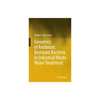 Springer International Publishing AG Genomics of Antibiotic Resistant Bacteria in Industrial Waste Water Treatment (inbunden, eng)