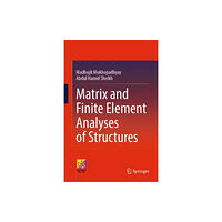 Springer International Publishing AG Matrix and Finite Element Analyses of Structures (inbunden, eng)