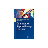 Springer International Publishing AG Commutative Algebra through Exercises (häftad, eng)