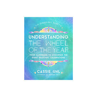 Rock Point Publishing The Zenned Out Guide to Understanding  the Wheel of the Year : Volume 5: Your Handbook to Honoring the Eight Seasonal Ce...