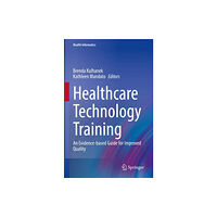 Springer International Publishing AG Healthcare Technology Training (inbunden, eng)