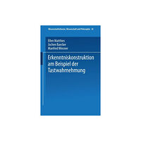 Springer Fachmedien Wiesbaden Erkenntniskonstruktion am Beispiel der Tastwahrnehmung (häftad, ger)