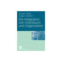 Springer Fachmedien Wiesbaden Die Integration von Individuum und Organisation (häftad, ger)