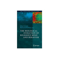 Springer-Verlag Berlin and Heidelberg GmbH & Co. K The Biological Evolution of Religious Mind and Behavior (inbunden, eng)