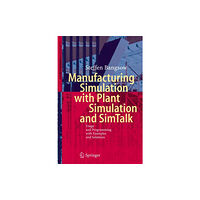 Springer-Verlag Berlin and Heidelberg GmbH & Co. K Manufacturing Simulation with Plant Simulation and Simtalk (inbunden, eng)