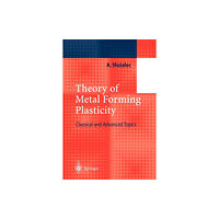 Springer-Verlag Berlin and Heidelberg GmbH & Co. K Theory of Metal Forming Plasticity (häftad, eng)