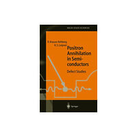 Springer-Verlag Berlin and Heidelberg GmbH & Co. K Positron Annihilation in Semiconductors (häftad, eng)