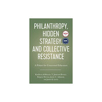 Myers Education Press Philanthropy, Hidden Strategy, and Collective Resistance (häftad, eng)