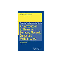 Springer-Verlag Berlin and Heidelberg GmbH & Co. K An Introduction to Riemann Surfaces, Algebraic Curves and Moduli Spaces (häftad, eng)