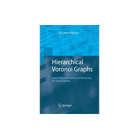 Springer-Verlag Berlin and Heidelberg GmbH & Co. K Hierarchical Voronoi Graphs (häftad, eng)