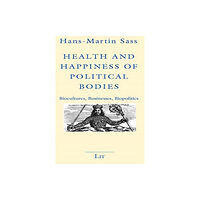 Lit Verlag Health and Happiness of Political Bodies (häftad, eng)