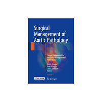 Springer Verlag GmbH Surgical Management of Aortic Pathology (inbunden, eng)