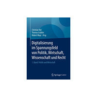 Springer-Verlag Berlin and Heidelberg GmbH & Co. K Digitalisierung im Spannungsfeld von Politik, Wirtschaft, Wissenschaft und Recht (inbunden, ger)