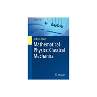 Springer-Verlag Berlin and Heidelberg GmbH & Co. K Mathematical Physics: Classical Mechanics (häftad, eng)