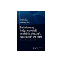 Springer-Verlag Berlin and Heidelberg GmbH & Co. K Digitalisierung im Spannungsfeld von Politik, Wirtschaft, Wissenschaft und Recht (inbunden, ger)