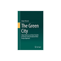 Springer-Verlag Berlin and Heidelberg GmbH & Co. K The Green City (häftad, eng)