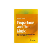 Springer-Verlag Berlin and Heidelberg GmbH & Co. K Proportions and Their Music (häftad, eng)