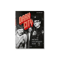 Taschen GmbH Dark City. The Real Los Angeles Noir (inbunden, eng)