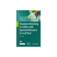 Springer-Verlag Berlin and Heidelberg GmbH & Co. K Mutation Breeding in Coffee with Special Reference to Leaf Rust (inbunden, eng)