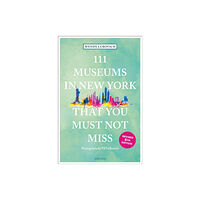 Emons Verlag GmbH 111 Museums in New York That You Must Not Miss (häftad, eng)