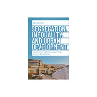 Transcript Verlag Segregation, Inequality, and Urban Development – Forced Evictions and Criminalisation Practices in Present–Day South Afr...