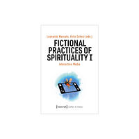 Transcript Verlag Fictional Practices of Spirituality I (häftad, eng)