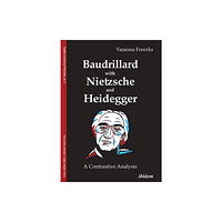 ibidem-Verlag, Jessica Haunschild u Christian Scho Baudrillard with Nietzsche and Heidegger - A Contrastive Analysis (häftad, eng)