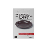 ibidem-Verlag, Jessica Haunschild u Christian Scho Food Security and International Relations – Critical Perspectives From the Global South (häftad, eng)