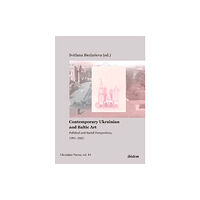 ibidem-Verlag, Jessica Haunschild u Christian Scho Contemporary Ukrainian and Baltic Art – Political and Social Perspectives, 1991–2021 (häftad, eng)