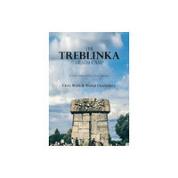 ibidem-Verlag, Jessica Haunschild u Christian Scho The Treblinka Death Camp – History, Biographies, Remembrance (häftad, eng)