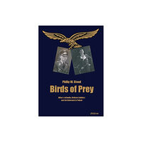 ibidem-Verlag, Jessica Haunschild u Christian Scho Birds of Prey – Hitler's Luftwaffe, Ordinary Soldiers, and the Holocaust in Poland (häftad, eng)