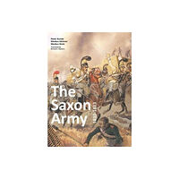 Zeughausverlag GmbH The Saxon Army 1810-1813 (häftad, eng)