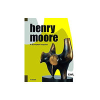 Hirmer Verlag Henry Moore: A European Impulse (inbunden, eng)